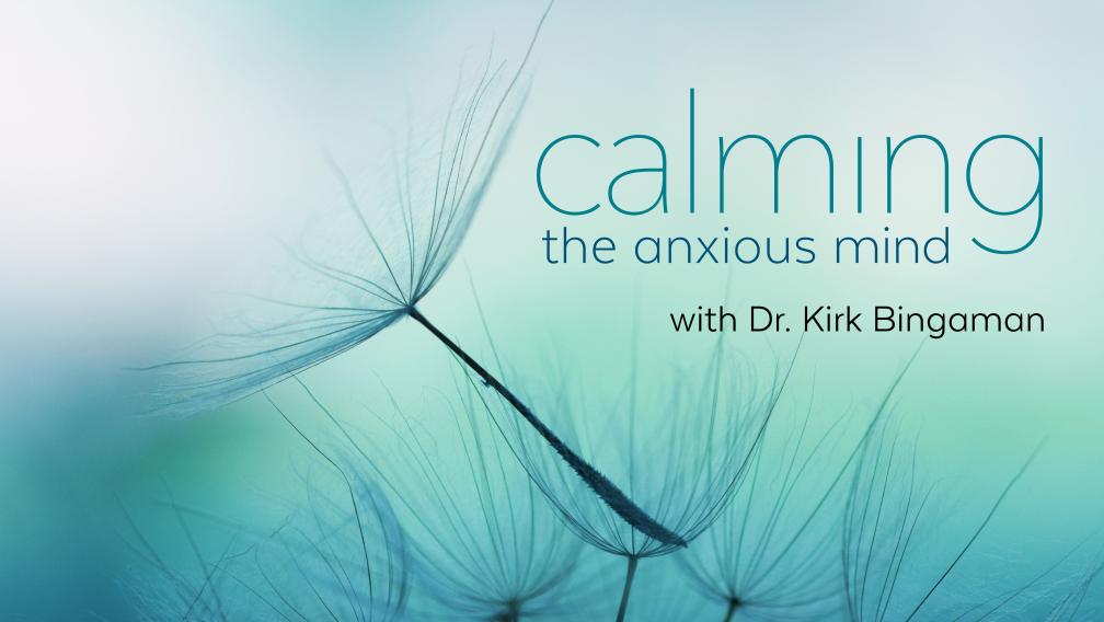 Calming the Anxious Mind