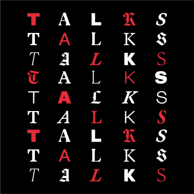 Pattern of the word TALKS, repeated in multiple rows, using a variety of fonts in red and white.